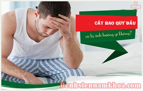 Cắt bao quy đầu có ảnh hưởng gì không?