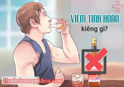 Viêm tinh hoàn nên kiêng gì?