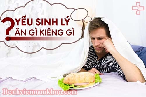 Yếu sinh lý ở nam giới nên ăn gì?