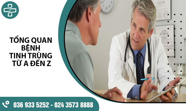 Bệnh tinh trùng: Dấu hiệu, chẩn đoán nguyên nhân và cách khắc phục hiệu quả nhất