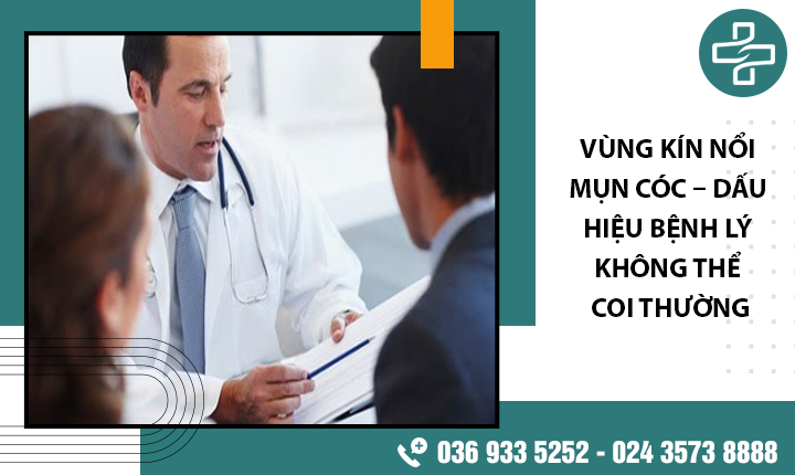 Vùng kín nổi mụn cóc: Nguyên nhân và cách chữa trị hiệu quả, tiết kiệm nhất
