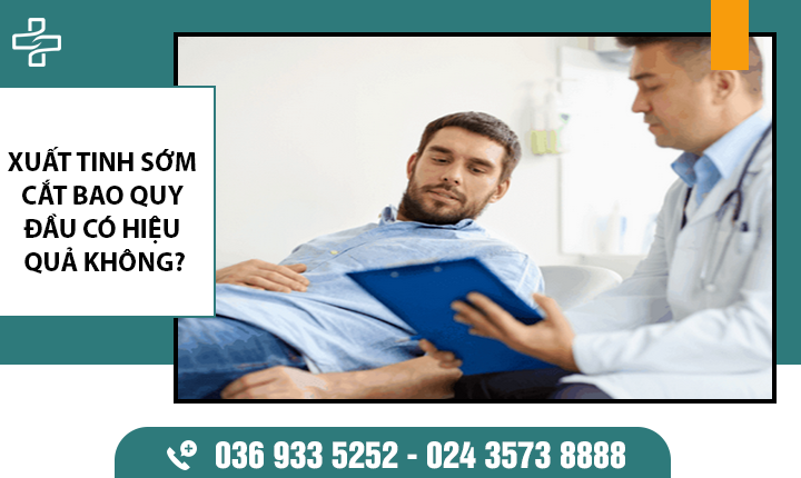 Xuất tinh sớm cắt bao quy đầu có hiệu quả không?