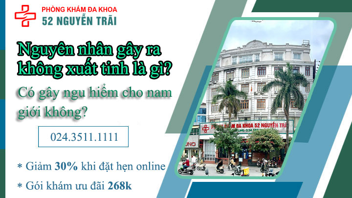 Nguyên nhân quan hệ không xuất được tinh là gì? Có gây nguy hiểm cho nam giới không