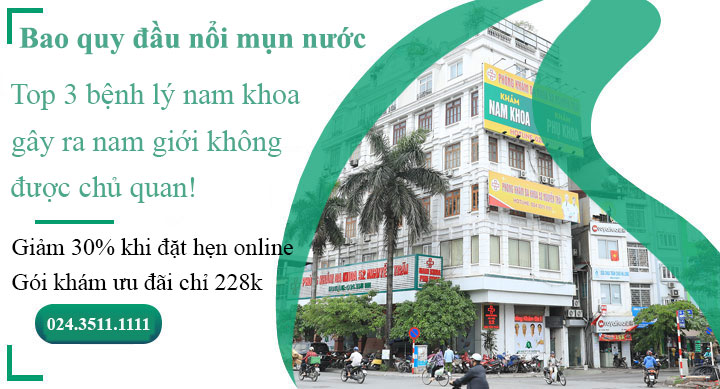 [XEM NGAY] TOP 3 BỆNH LÝ GÂY RA NỔI MỤN NƯỚC BAO QUY ĐẦU