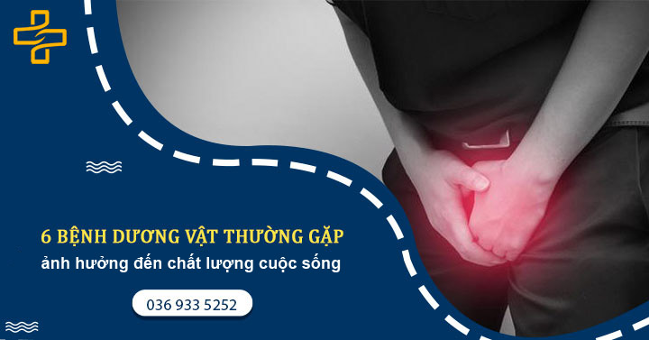 1 số bệnh dương vật thường gặp hiện nay nam giới không nên chủ quan